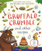 Gruffalo Crumble and Other Recipes: The Gruffalo Cookbook by Julia Donaldson