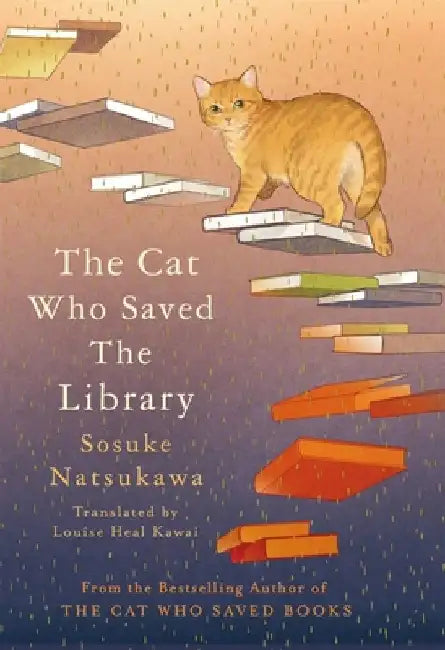 The Cat Who Saved the Library by Sosuke Natsukawa