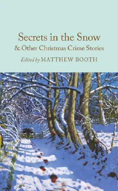 Secrets in the Snow & Other Christmas Crime Stories by Booth, Matthew