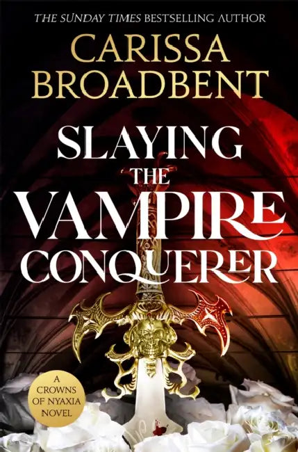 Slaying the Vampire Conqueror by Carissa Broadbent