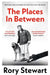 The Places In Between by Rory Stewart