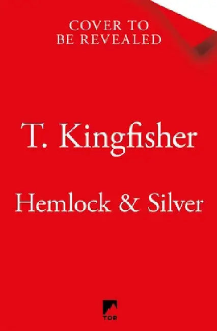Hemlock & Silver by T. Kingfisher