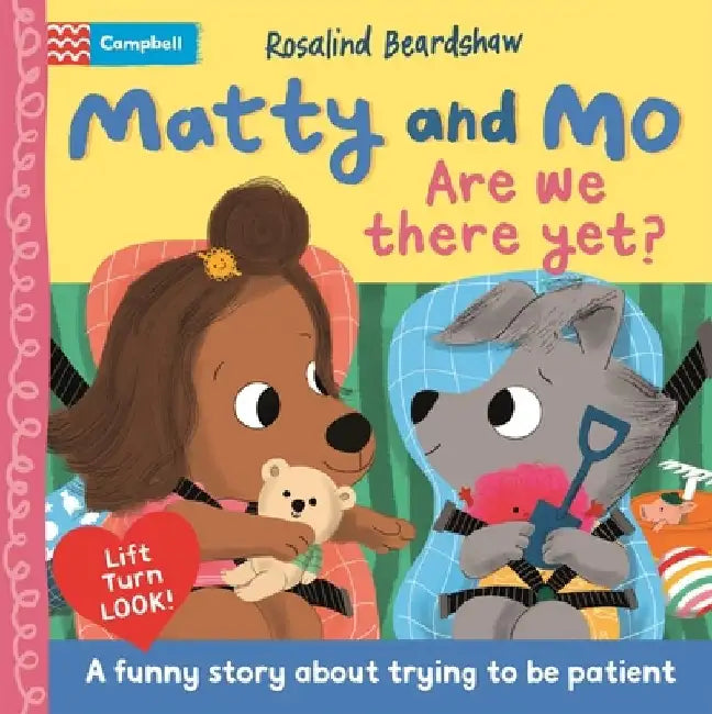 Are We There Yet?: A funny lift-the-flap story about trying to be patient by Campbell Books