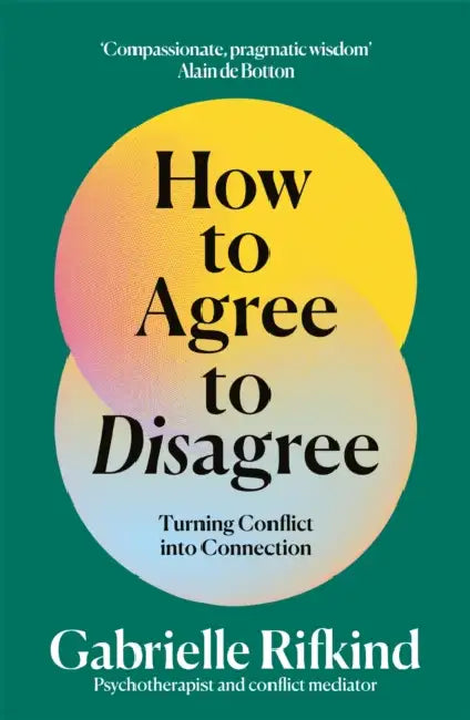 How to Agree to Disagree by Gabrielle Rifkind