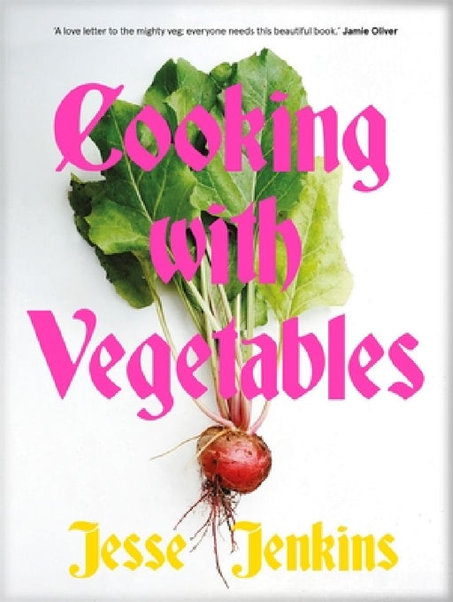 Cooking With Vegetables: THE SUNDAY TIMES BESTSELLER by Jesse Jenkins