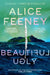 Beautiful Ugly by Alice Feeney