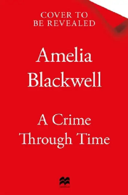 A Crime Through Time by Amelia Blackwell