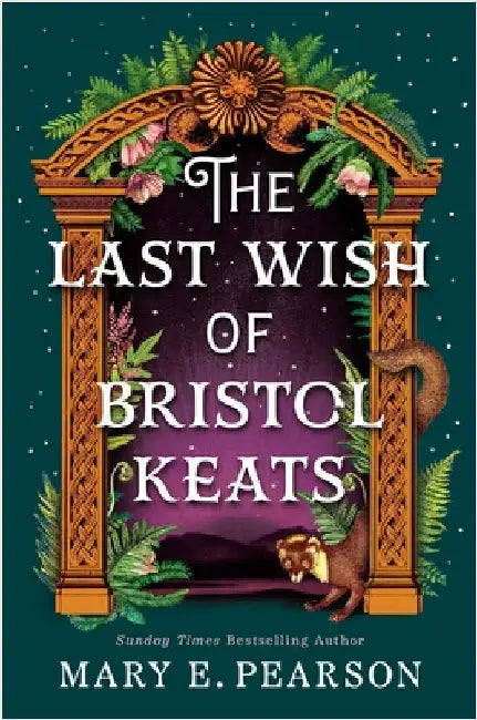 The Last Wish of Bristol Keats by Mary E. Pearson