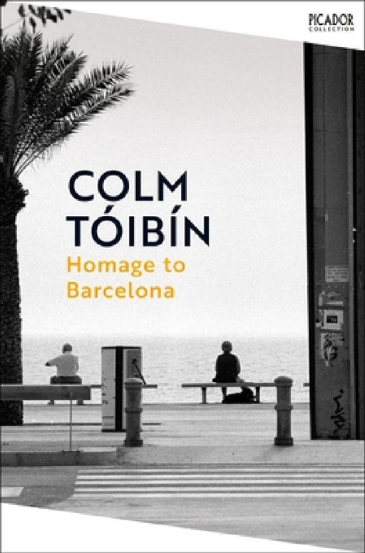 Homage to Barcelona by Colm Toibin