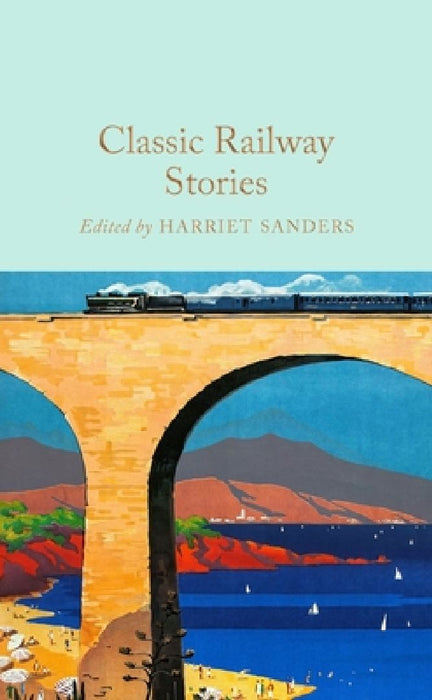 Classic Railway Stories by Harriet Sanders