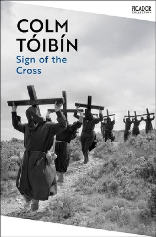 The Sign of the Cross: Travels in Catholic Europe by Colm Toibin