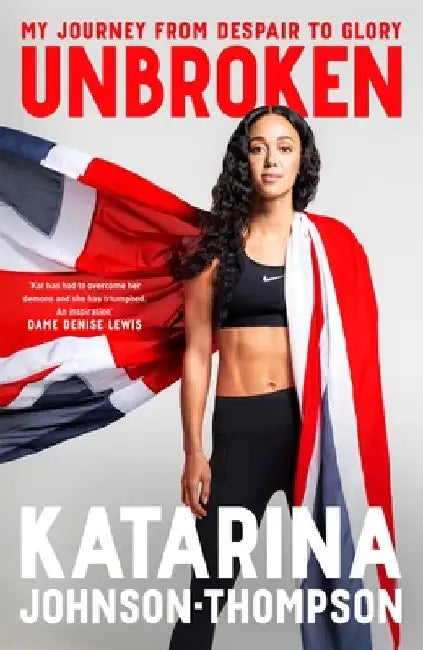 Unbroken by Katarina Johnson-Thompson