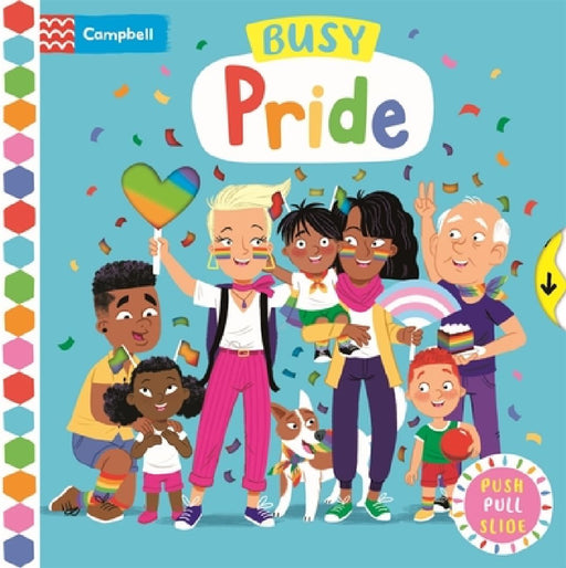 Busy Pride: A Push, Pull and Slide Book by Campbell Books