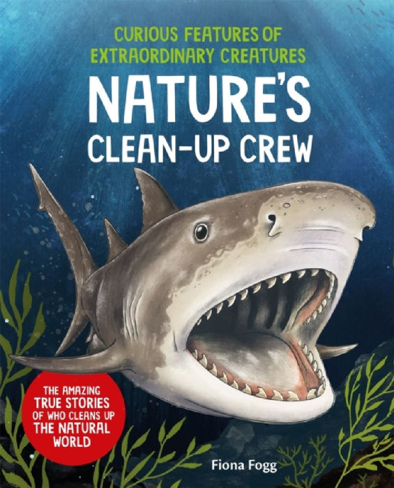 Curious Features of Extraordinary Creatures: Clean-Up Crew by Fiona Fogg