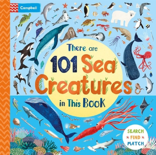 There Are 101 Sea Creatures in This Book: A Search and Find Book for Children by Campbell Books