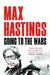 Going to the Wars by Max Hastings