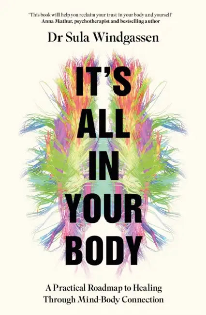 It's All In Your Body by Dr Sula Windgassen