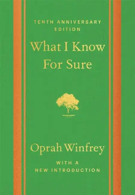 What I Know For Sure - Tenth Anniversary Edition by Oprah Winfrey