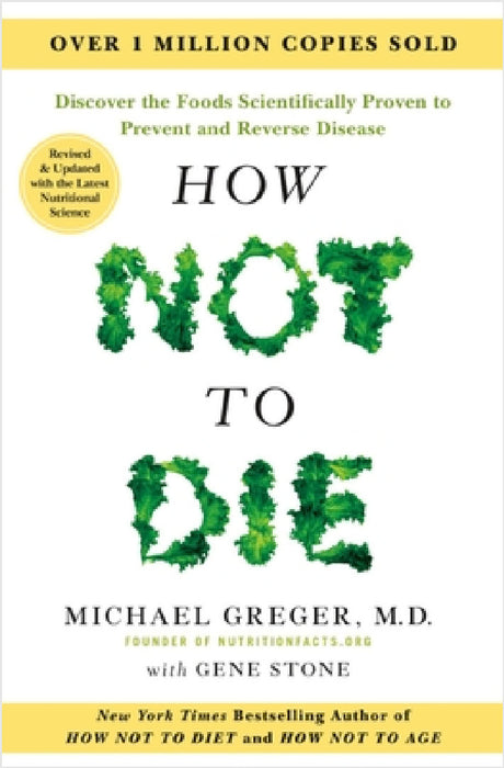 How Not to Die - Tenth Anniversary Edition by Michael Greger