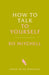 How to Talk to Yourself: From Self-Doubt to Self-Confidence by Ro Mitchell