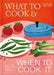 What to Cook & When to Cook It by Georgie Mullen