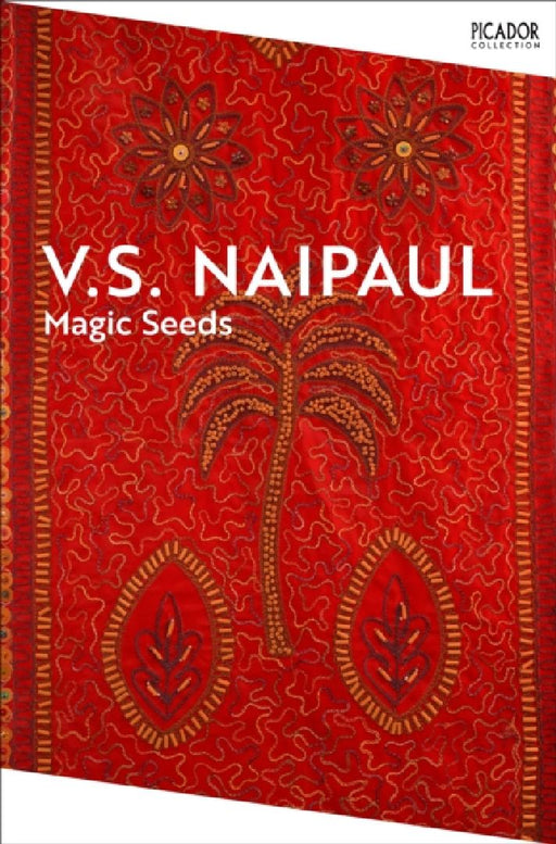 Magic Seeds by V.S. Naipaul