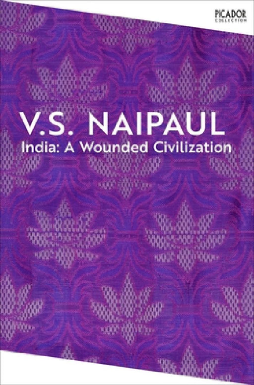 India: A Wounded Civilization by V.S. Naipaul