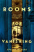 Rooms for Vanishing by Stuart Nadler