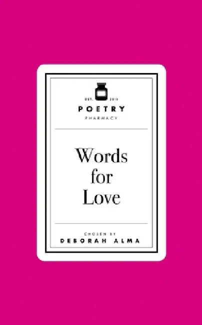 Poetry Prescription: Words for Love by Deborah Alma