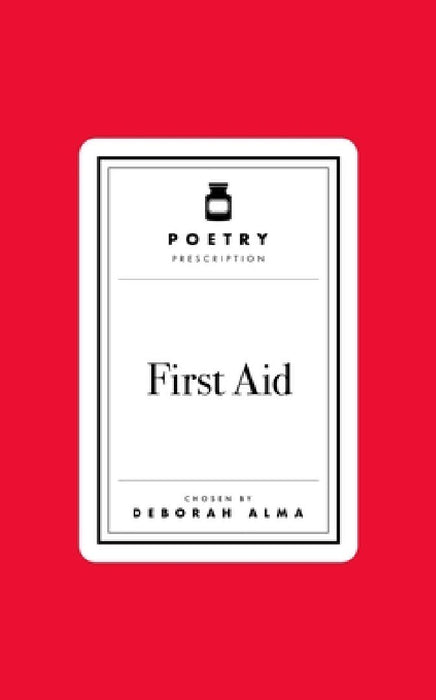 Poetry Prescription: First Aid by Deborah Alma