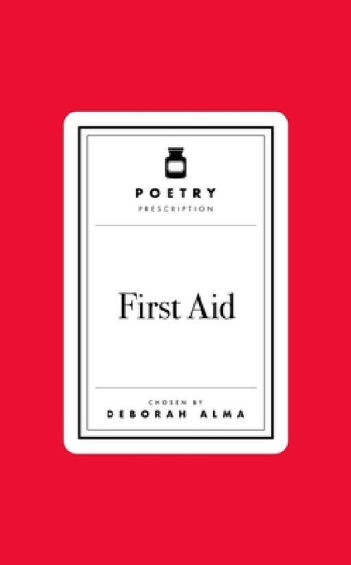 Poetry Prescription: First Aid by Deborah Alma