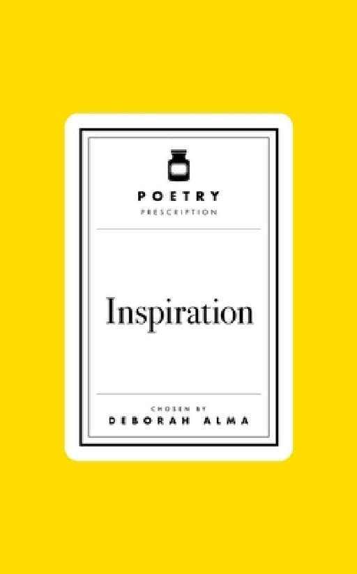 Poetry Prescription: Inspiration by Deborah Alma
