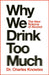 Why We Drink Too Much by Dr Charles Knowles