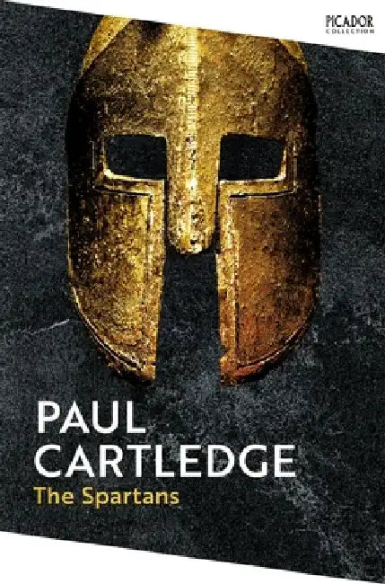 The Spartans: An Epic History by Paul Cartledge