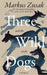 Three Wild Dogs (And The Truth) By Markus Zusak by Zusak, Markus