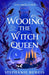 Wooing the Witch Queen by Stephanie Burgis