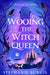 Wooing The Witch Queen by Stephanie Burgis