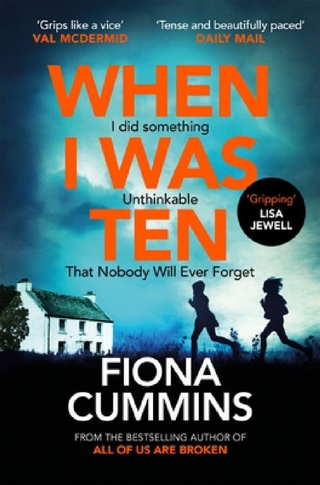 When I Was Ten: A Gripping, Heart-in-mouth Thriller from the Author of Into the Dark by Fiona Cummins