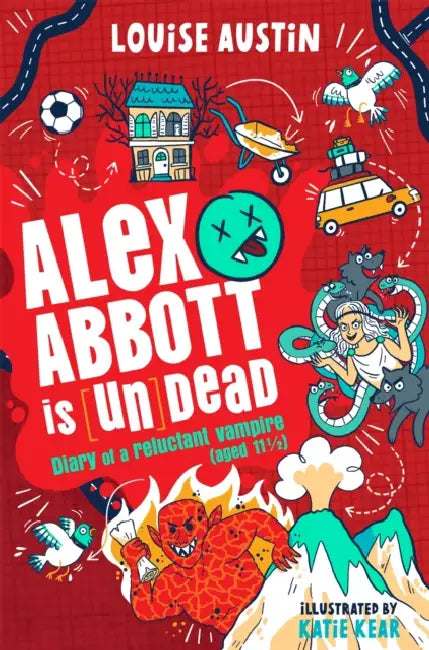 Alex Abbott is Undead: Diary of a reluctant vampire aged 11 ½ by Louise Austin