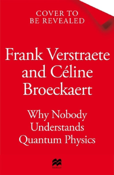 Why Nobody Understands Quantum Physics by Frank Verstraete