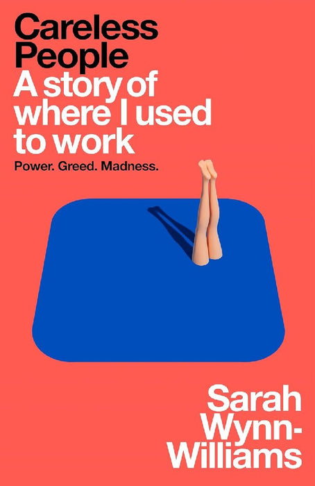 Careless People: A story of where I used to work by Sarah Wynn-Williams