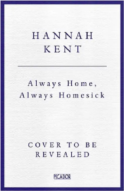Always Home, Always Homesick: A Love Letter to Iceland by Hannah Kent