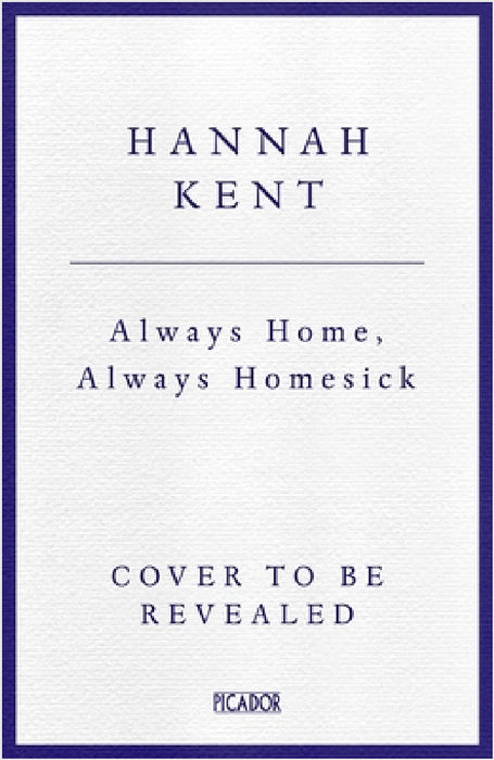 Always Home, Always Homesick: A Love Letter to Iceland by Hannah Kent