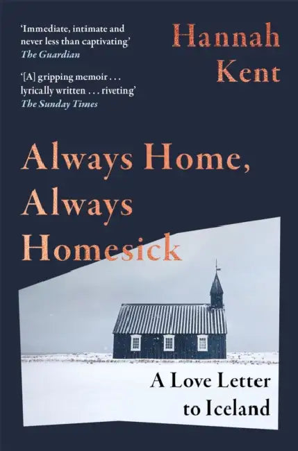 Always Home, Always Homesick by Hannah Kent