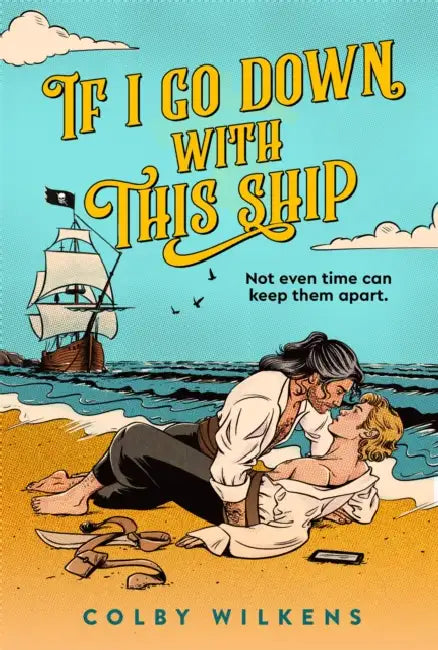 If I Go Down With This Ship by Colby Wilkens