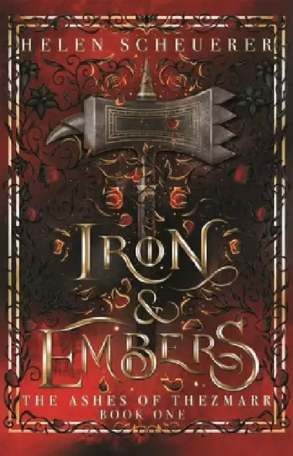 Iron & Embers by Helen Scheuerer