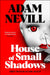 House of Small Shadows by Adam Nevill