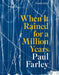 When It Rained for a Million Years by Paul Farley
