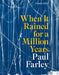 When It Rained for a Million Years by Paul Farley
