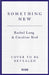 Something New: Alternative Poems for Alternative Weddings by Caroline Bird